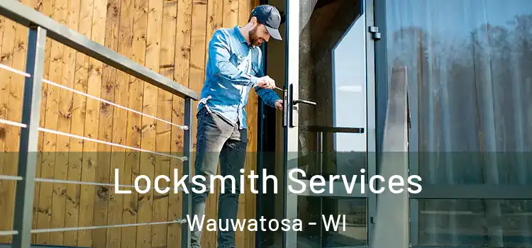  Locksmith Services Wauwatosa - WI